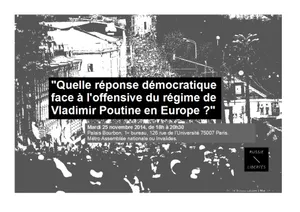 Conférence  Quelle réponse démocratique face à l'offensive du régime de Vladimir Poutine en Europe ? . Mardi 25 novembre 2014, de 18h à 20h30.