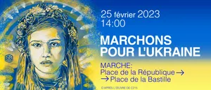 MARCHONS POUR L'UKRAINE - UN AN DE GUERRE EN EUROPE