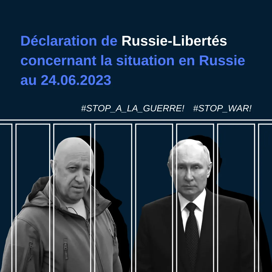 Déclaration de Russie-Libertés concernant la situation en Russie au 24.06.2023