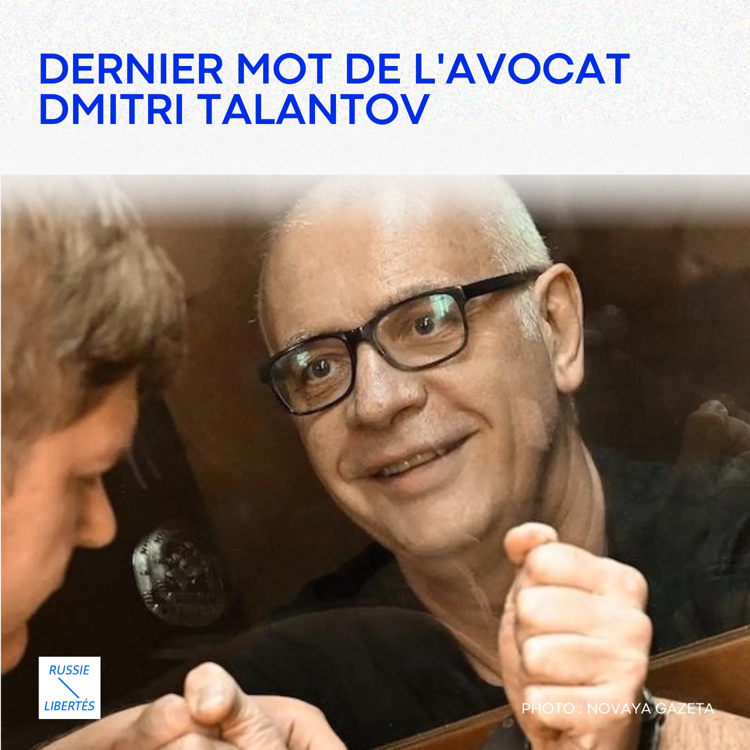 Le dernier mot de l'avocat Dmitri Talantov