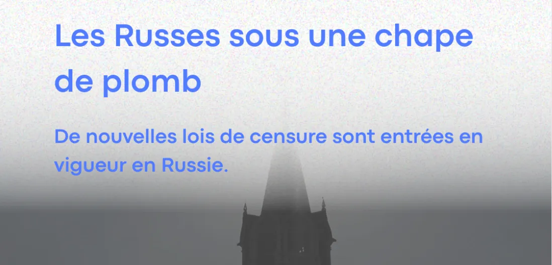 Les Russes sous une chape de plombe. De nouvelles lois de censure sont entrées en vigueur en Russie.
