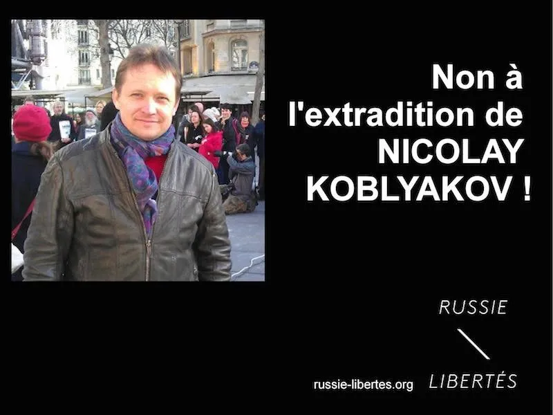 Rassemblement :   Non à l’extradition de Nicolay KOBLYAKOV vers la Russie !